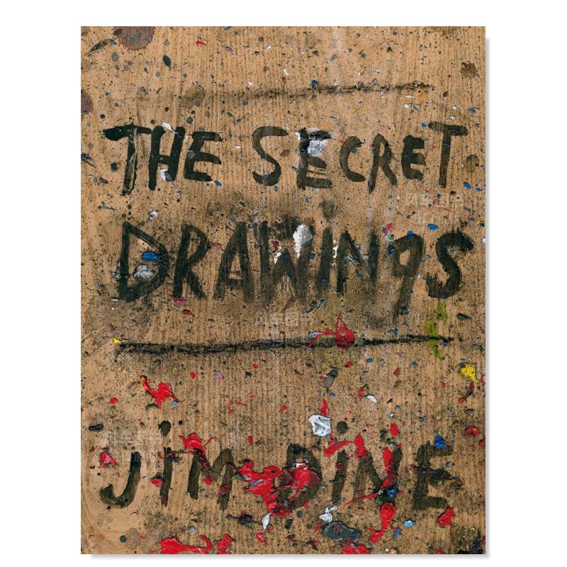 【预 售】吉姆·戴恩：秘密画作 Jim Dine: The Secret Drawings英文摄影原版图书进口书籍Jim Dine 书籍/杂志/报纸 艺术类原版书 原图主图