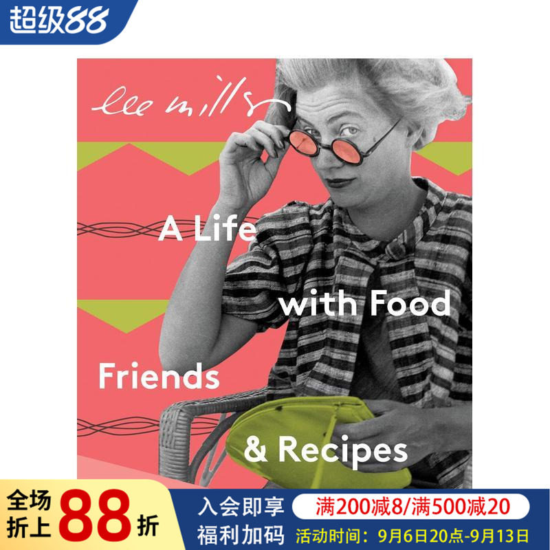 【预售】李·米勒:美食、友谊与食谱的一生 Lee Miller: A Life with Food, Friends & Recipes 原版英文餐饮生活美食图书
