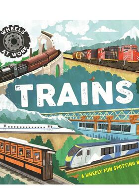 【预售】工作中的车轮：火车篇（精装） Wheels at Work: Trains 原版英文儿童绘本图书