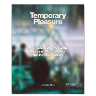【预售】短暂的快乐：从1960至今的的夜店建筑、设计和文化 Temporary Pleasure: Nightclub Architecture, Design and Culture f