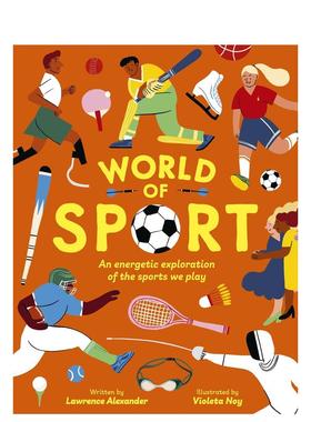 【现货】了解运动世界 World of Sport 英文原版儿童绘本3-6岁进口英语启蒙读物知识百科书籍 Lawrence Alexander  Violeta Noy