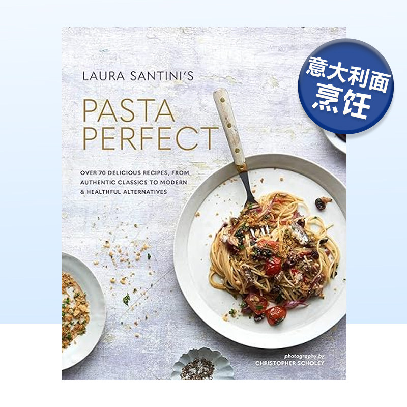 【现货】意大利面:超过70种美味的食谱 Pasta Perfect 意大利面食的做法 英文原版意面烹饪食谱书籍 美食食谱配方做法教程