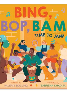 【预售】即兴演奏时间!Bing, Bop, Bam:Time To Jam!英文儿童绘本 原版图书进口外版书籍Bolling, Valerie Abrams Appleseed
