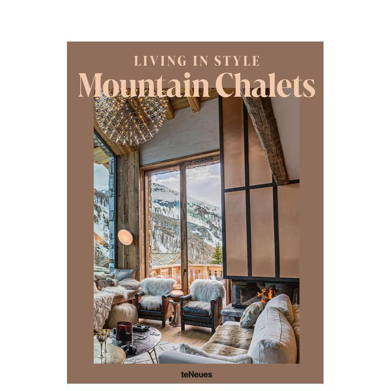 【预售】美学居所:山间木屋 Living in Style: Mountain Chalets 原版英文建筑设计 正版进口书