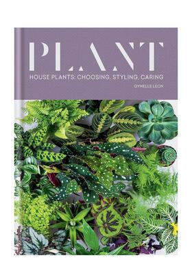 【现货】绿植：居家植物的选择/装饰/打理 Plant: House plants: choosing， styling， caring 原版英文生活综合图书书籍