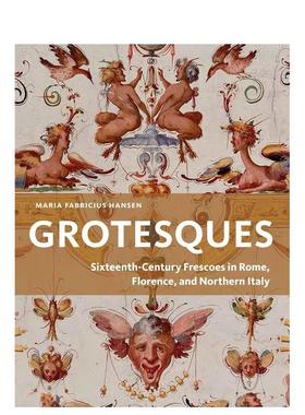 【预售】奇景异形：罗马、佛罗伦萨及意大利北部的十六世纪湿壁画 Grotesques ，，原版英文艺术画册画集图书书籍