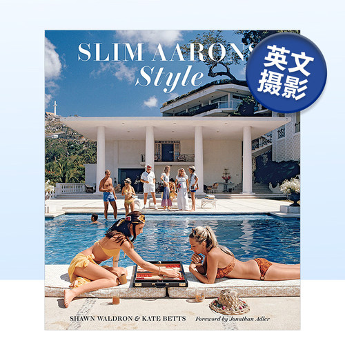 【预售】摄影师Slim Aarons: Style 斯利姆·阿伦斯作品集 上流社会拍照记录 英文原版进口摄影集画册书籍艺术