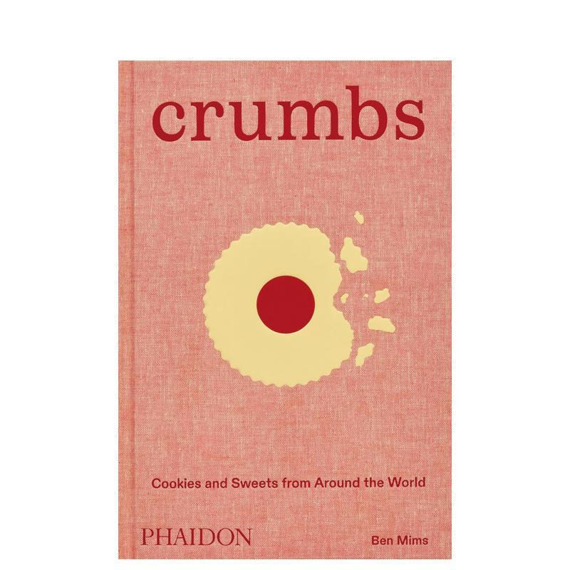 【现货】面包屑：世界各地的饼干和甜品  Ben Mims 提名詹姆斯&middot;比尔德奖 Crumbs 原版英文餐饮生活美食图书