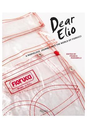 【现货】埃里奥·菲奥鲁奇：芙蓉天使 Dear Elio:a Marvelous Journey into the World of Fiorucci 原版英文时尚设计图书