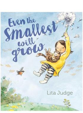 【现货】就连* 小的也会长大 Even the Smallest Will Grow 原版英文儿童绘本图书