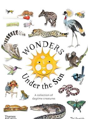 【现货】阳光下的探索家：白昼生物集锦 【Animal Wonders】Wonders Under the Sun：A Collection of Daytime  原版英文儿童绘本