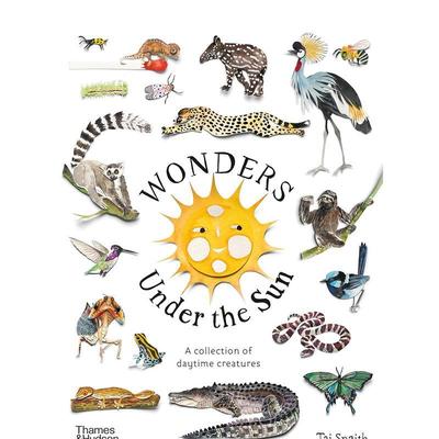 【现货】阳光下的探索家：白昼生物集锦 【Animal Wonders】Wonders Under the Sun：A Collection of Daytime  原版英文儿童绘本