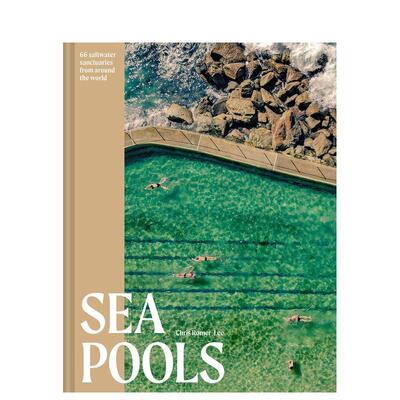 【预售】海泳颂歌：来自世界各地的 66 个海洋泳池 Sea Pools 原版英文摄影自然景观 进口图书