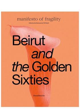 【预售】贝鲁特与黄金六十年代：脆弱宣言 Beirut and the Golden Sixties 原版英文艺术画册画集图书
