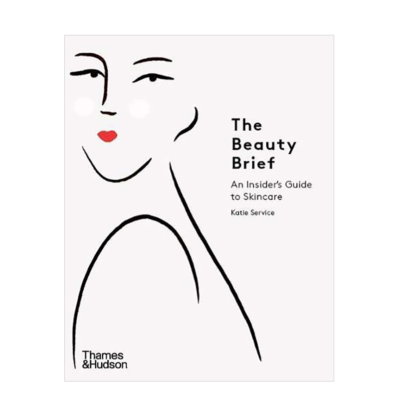 【现货】美容简报The Beauty Brief: An Insider’s Guide to Skincare 美容彩妆时尚指南 英文原版 品牌潮流书籍进口