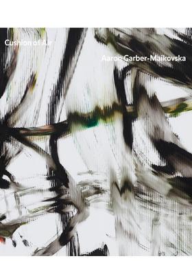 【预售】阿隆·嘉伯尔-麦科夫斯卡：空中缓冲 Aaron Garber-Maikovska: Cushion of Air 原版英文艺术画册画集图书