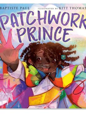 【预售】拼布王子 Patchwork Prince英文儿童绘本原版图书外版进口书籍 Baptiste Paul; illustrated by Kitt Thomas Dial Books