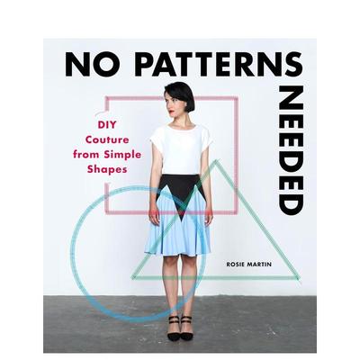 【现货】无需打版：通过简单的形状DIY时装 No Patterns Needed 原版英文服装设计图书