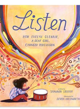 【现货】倾听的方式 Listen:How Evelyn Glennie,a Deaf Girl,Changed Percussion 英文原版人物绘本传记 精装音乐启蒙图画故事书