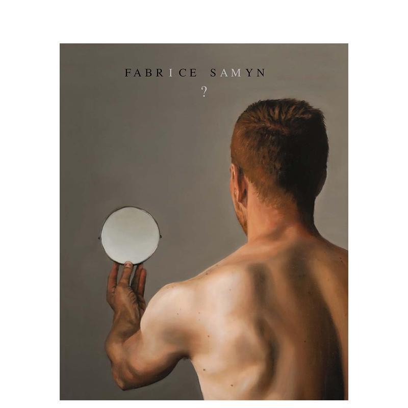 【现货】法布里斯·萨敏：我是？ Fabrice Samyn: I Am? 原版英文艺术画册画集 进口图书