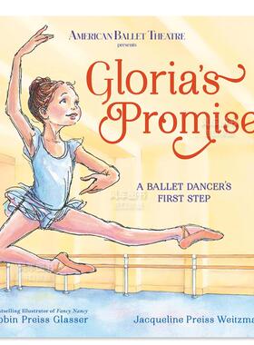 【现货】格洛丽亚的承诺 Gloria's Promise (American Ballet Theatre) 英文儿童绘本 原版图书外版进口书籍Robin Preiss Glasser