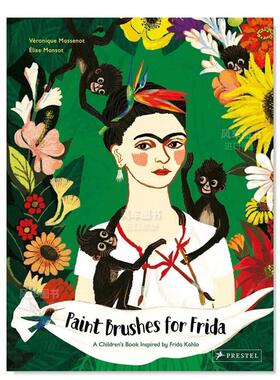 【现货】弗里达的画笔 Paint Brushes for Frida: A Children’s Book Inspired by Frida Kahlo英文儿童绘本原版图书进口书籍Ver