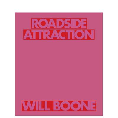 【预售】威尔·布恩：路边奇观 Will Boone: Roadside Attraction 原版英文艺术画册画集图书书籍