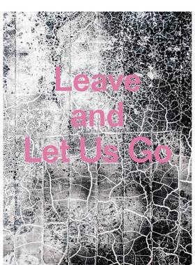 【现货】离开并让我们走 Leave and Let Us Go 原版英文摄影作品集人文景观图书