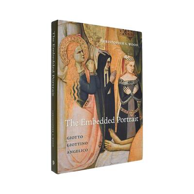 【预售】嵌入式肖像:乔托，乔蒂诺和安杰利科 The Embedded Portrait: Giotto， Giottino， angelico 原版英文艺术画册画集图书