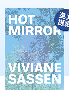 【预售】薇薇安·萨森：热镜 Viviane Sassen: Hot Mirror 英文原版艺术摄影集进口画册书籍拼贴画&照片 超现实主义 时尚摄影大师