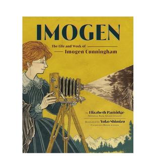 and 预售 The Work 原版 生涯与作品 Cunningham 伊莫金：伊莫金·坎宁安 英文儿童绘本图书 Imogen Life