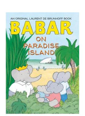 【现货】Babar on Paradise Island巴巴在天堂岛 大象巴巴英文原版绘本适合3-6岁书籍进口