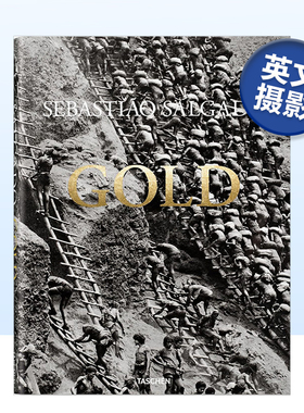 【预售】塞巴斯提奥萨尔加多摄影集:金矿 Sebastião Salgado Gold 塞拉·佩拉达金 黑白纪实摄影作品集艺术画册TASCHEN原版图书