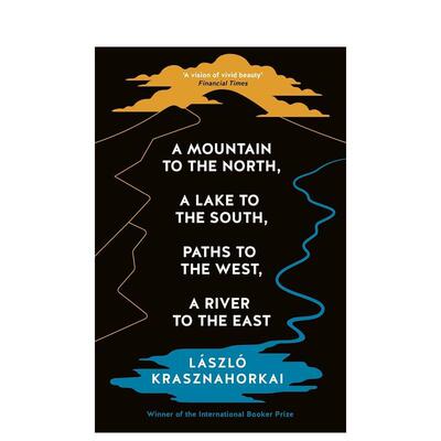 【预售】【2025诺贝尔文学奖László Krasznahor】北山，南湖，西径，东河 A Mountain to the North 卡撒兹纳霍凯 原版英文文学