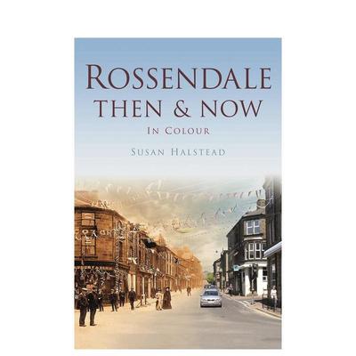 【预售】【欧洲今昔】罗森代尔 Rossendale Then & Now 原版英文摄影作品集人文景观图书