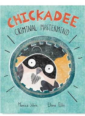 【预售】山雀：犯罪主谋 Chickadee: Criminal Mastermind   英文原版进口外版图书