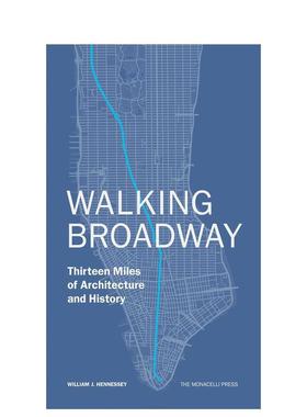 【预售】漫步百老汇：十三英里的建筑与历史 Walking Broadway 原版英文旅行图书