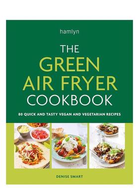 【预售】绿色空气炸锅食谱 The Green Air Fryer Cookbook 原版英文餐饮生活美食图书