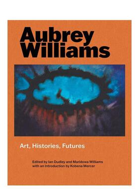 【预售】奥布里·威廉姆斯：艺术、历史、未来 Aubrey Williams 原版英文艺术画册画集进口图书