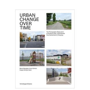 【预售】城市时空变迁：2005–2020施利伦摄影观察揭示瑞士变革 Urban Change Over Time  –原版英文城市规划图书书籍