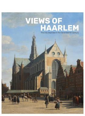 【预售】哈勒姆景观：17世纪描绘的城市 Views Haarlem: City Depicted 17th Cent 原版英文艺术画册画集图书