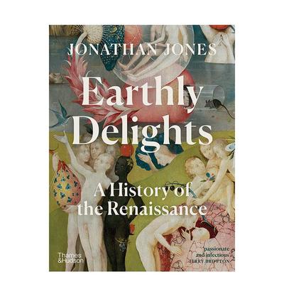 【现货】人间乐园：文艺复兴史 Earthly Delights : a History of the Renaissance 原版英文艺术画册画集图书
