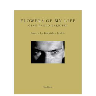 【预售】我生命中的花朵：詹保罗?巴尔比耶里摄影集 Flowers of My Life : Gian Paolo Barbieri 原版英文摄影作品集图书
