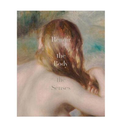 【现货】雷诺阿:身体、感官 Renoir: The Body， The Senses 原版英文艺术画册画集图书