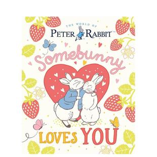 The Peter 预售 世界：有人爱着你 原版 预计26年1月出版 You World 彼得兔 Somebunny Rabbit 英文儿童绘本图书 Loves
