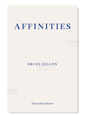 【预售】喜爱Affinities: Brian Dillon 艺术英文原版图书进口书籍
