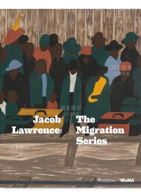 【现货】雅各布·劳伦斯:移民系列 Jacob Lawrence: The Migration Series 英文外国美术 原版图书外版进口书籍 Leah Dickerman