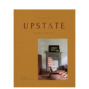 【预售】纽约上州风格：让生活自由呼吸的宽裕居所 Upstate 原版英文室内设计装饰图书