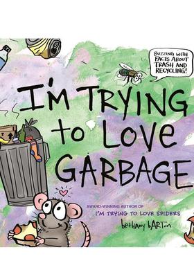 【现货】我在试着爱上垃圾 I’m Trying to Love Garbage 原版英文儿童绘本图书