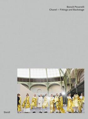 【预售】Benoit Peverelli: Chanel: Fittings And Backstage，Benoit Peverelli：香奈儿后台摄影集图书